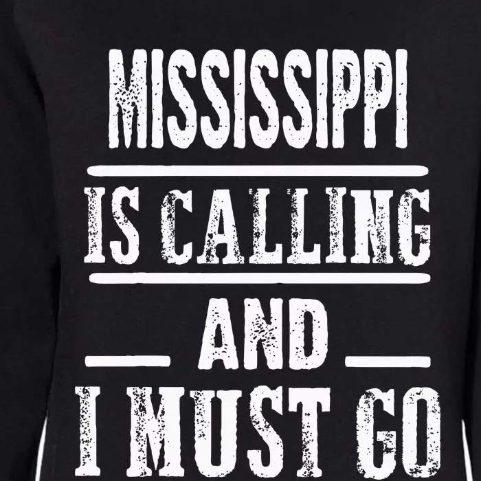 Traveling Tee Mississippi Is Calling And I Must Go Womens California Wash Sweatshirt