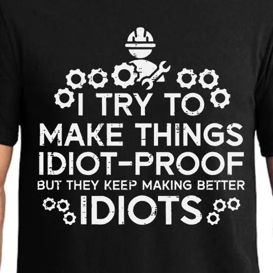 Try To Make Things Idiot Proof Funny Auto Mechanic Pajama Set