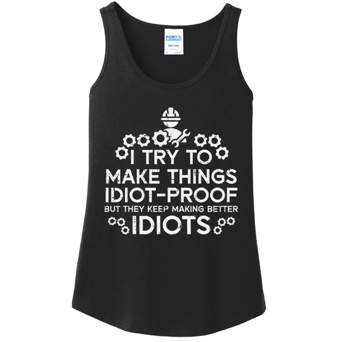 Try To Make Things Idiot Proof Funny Auto Mechanic Ladies Essential Tank