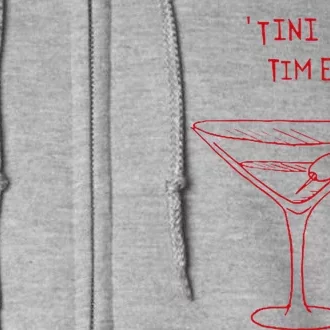 Tini Time Martini Lover Full Zip Hoodie