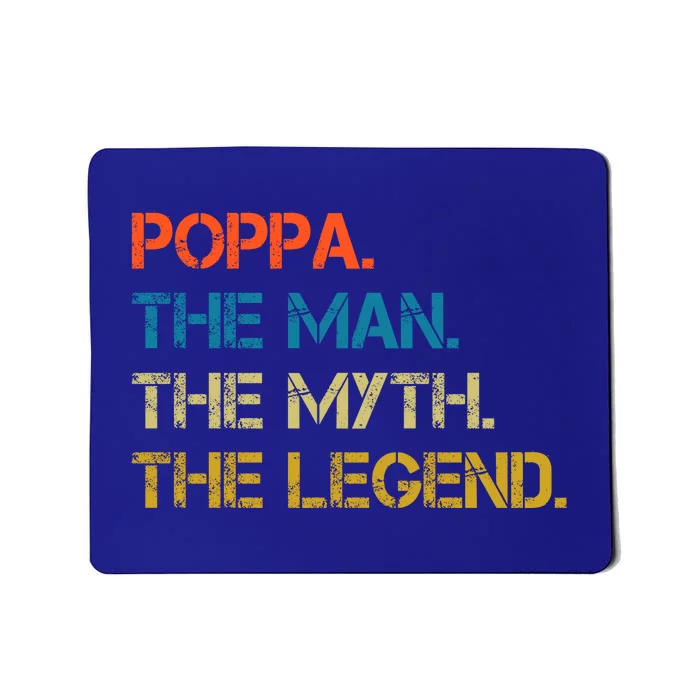 The The Myth The Legend Gift Poppa Dad Mousepad