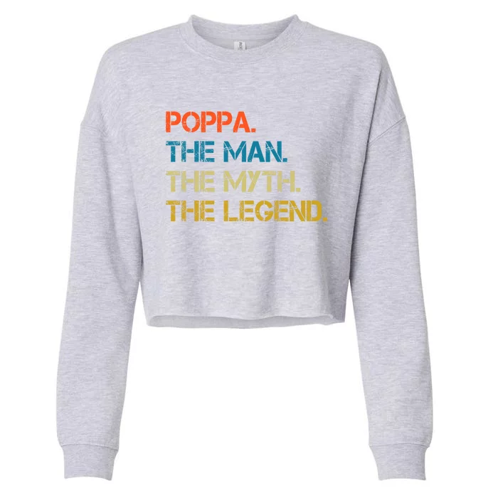 The The Myth The Legend Gift Poppa Dad Cropped Pullover Crew