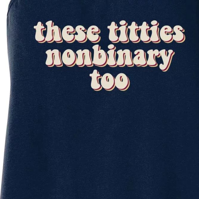 These Titties Nonbinary Too Funny Women's Racerback Tank