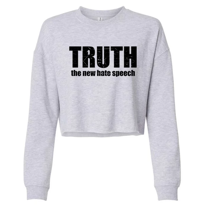 Truth The New Hate Speech Political Correctness Cute Gift Cropped Pullover Crew