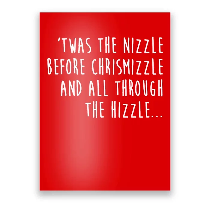 Twas The Nizzle Before Chrismizzle Funny Christmas Poster