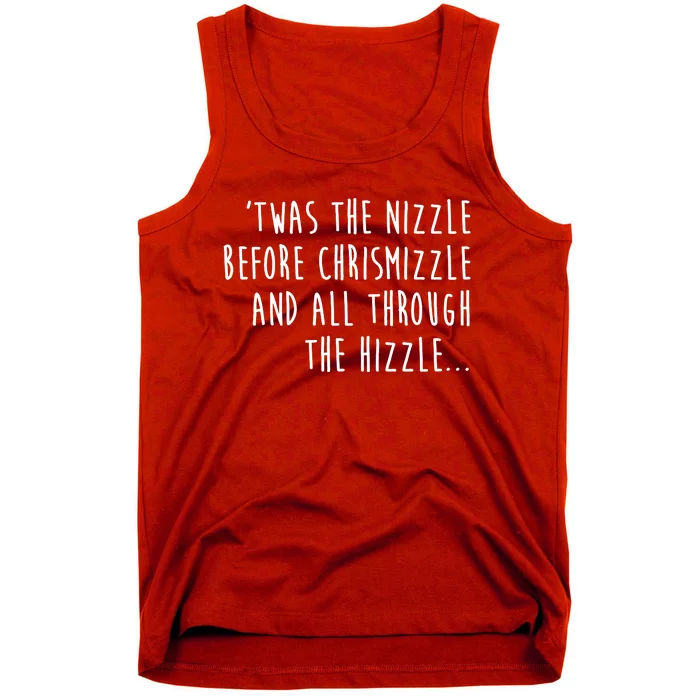 Twas The Nizzle Before Chrismizzle Funny Christmas Tank Top