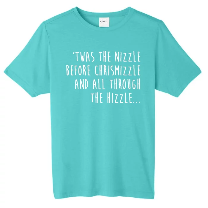 Twas The Nizzle Before Chrismizzle Funny Christmas ChromaSoft Performance T-Shirt