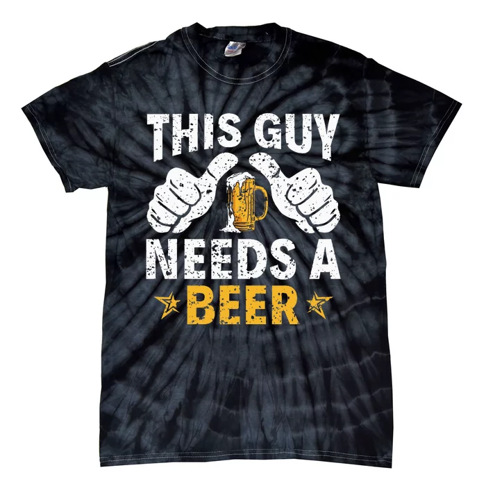 This Type Needs A Beer Funny Beer Drinker Tie-Dye T-Shirt