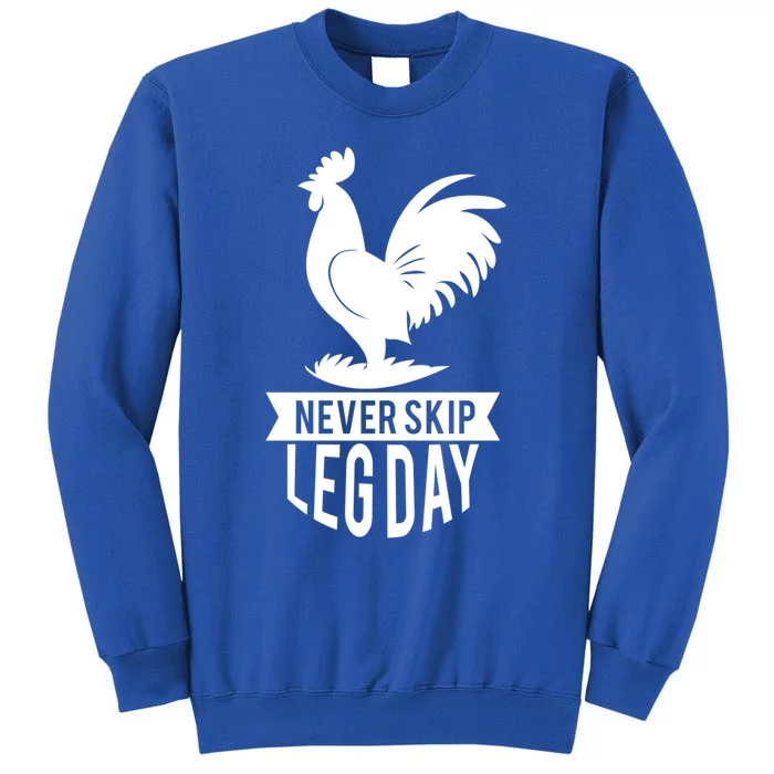 Thankgiving Turkey Never Skip Leg Day Meaningful Gift Tall Sweatshirt