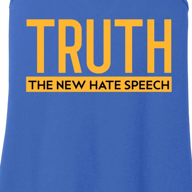 Truth The New Hate Speech Bold Statet Funny Gift Ladies Essential Tank