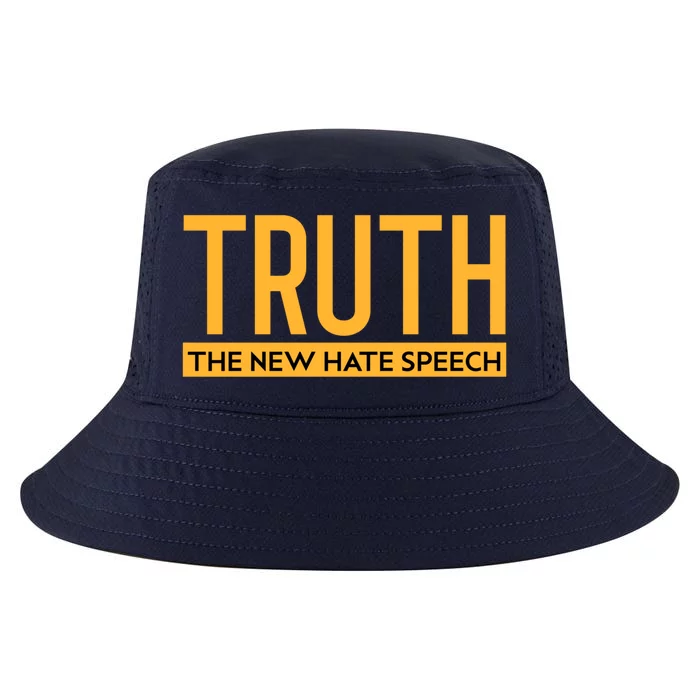 Truth The New Hate Speech Bold Statet Funny Gift Cool Comfort Performance Bucket Hat