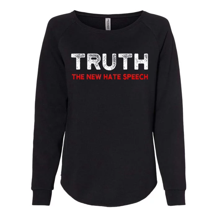 Truth The New Hate Speech Political Correctness Womens California Wash Sweatshirt