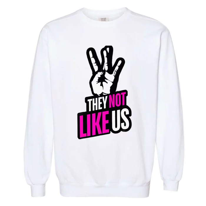 Trendy They Not Like Us For Catchy Music Garment-Dyed Sweatshirt