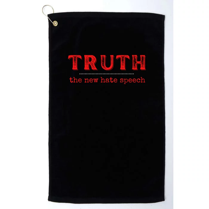 Truth: The New Hate Speech Anti Censorship Platinum Collection Golf Towel