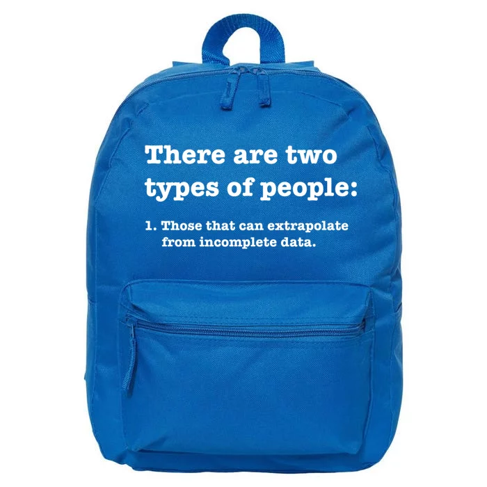 Two Types Of People Incomplete Data Extrapolate Gift 16 in Basic Backpack