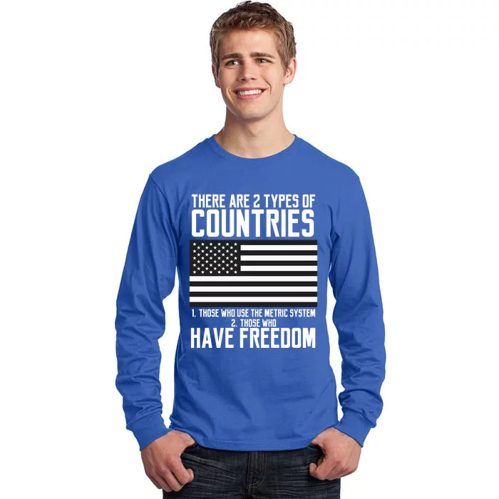 Two Types Of Countries Have Freedom Murica Us Flag Great Gift Tall Long Sleeve T-Shirt