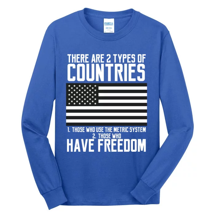 Two Types Of Countries Have Freedom Murica Us Flag Great Gift Tall Long Sleeve T-Shirt