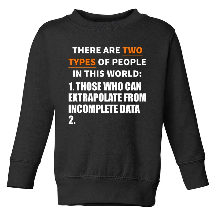 Two Types Of People Toddler Sweatshirt