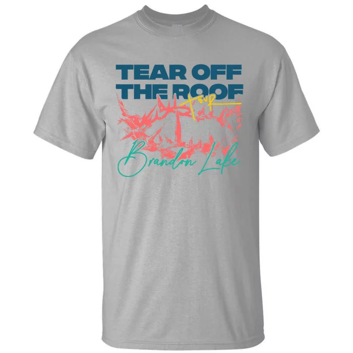 Totr Tear Off The Roof Merch B.R.A.N.D.O.N L.A.K.E Tall T-Shirt