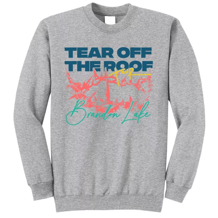 Totr Tear Off The Roof Merch B.R.A.N.D.O.N L.A.K.E Tall Sweatshirt