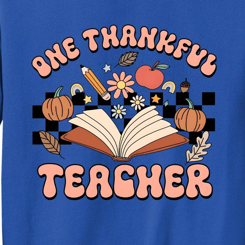 Thanksgiving Teacher One Thankful Teacher Tall Sweatshirt