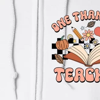 Thanksgiving Teacher One Thankful Teacher Full Zip Hoodie