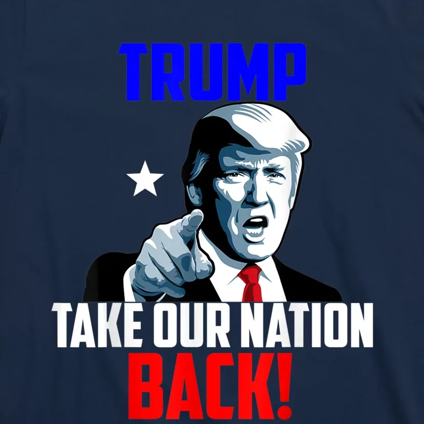 Trump Take Our Nation Back Trump T-Shirt