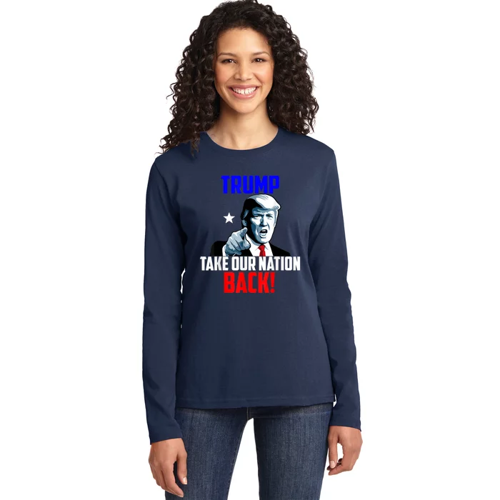 Trump Take Our Nation Back Trump Ladies Long Sleeve Shirt