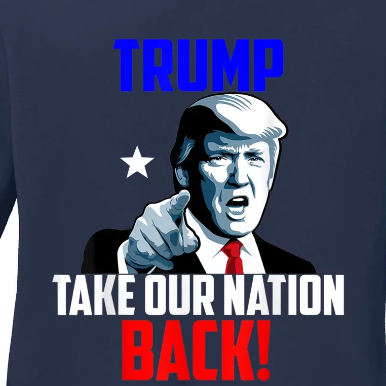 Trump Take Our Nation Back Trump Ladies Long Sleeve Shirt