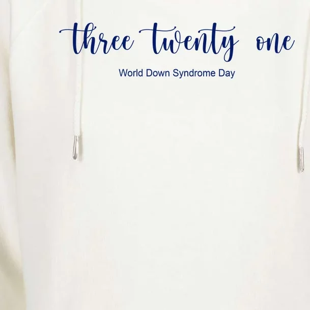 Three Twenty One World Down Syndrome Day Womens Funnel Neck Pullover Hood