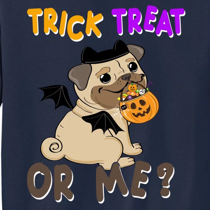 Trick Treat Or Me Pug Dog Halloween Tall Sweatshirt