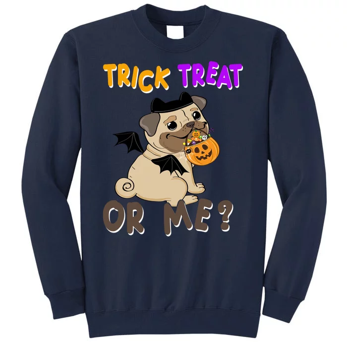 Trick Treat Or Me Pug Dog Halloween Tall Sweatshirt