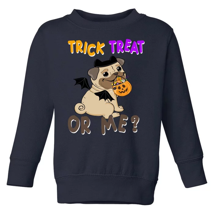 Trick Treat Or Me Pug Dog Halloween Toddler Sweatshirt