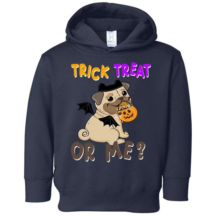 Trick Treat Or Me Pug Dog Halloween Toddler Hoodie