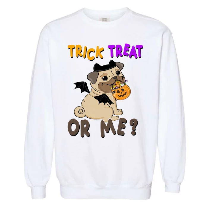 Trick Treat Or Me Pug Dog Halloween Garment-Dyed Sweatshirt