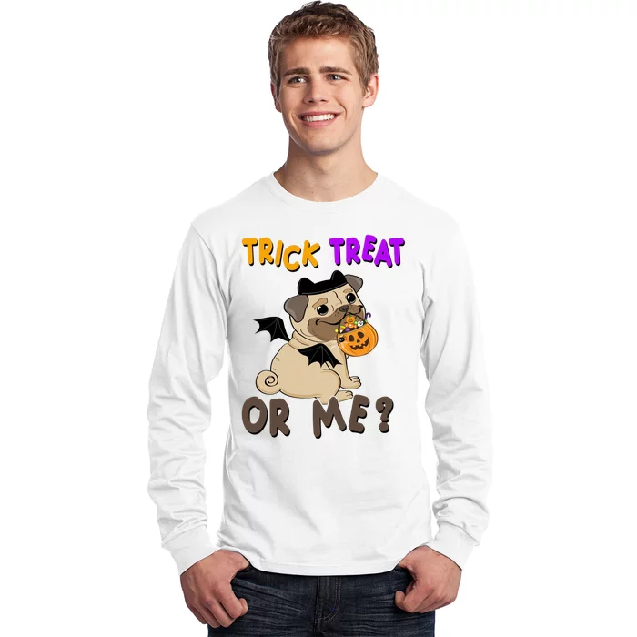 Trick Treat Or Me Pug Dog Halloween Long Sleeve Shirt