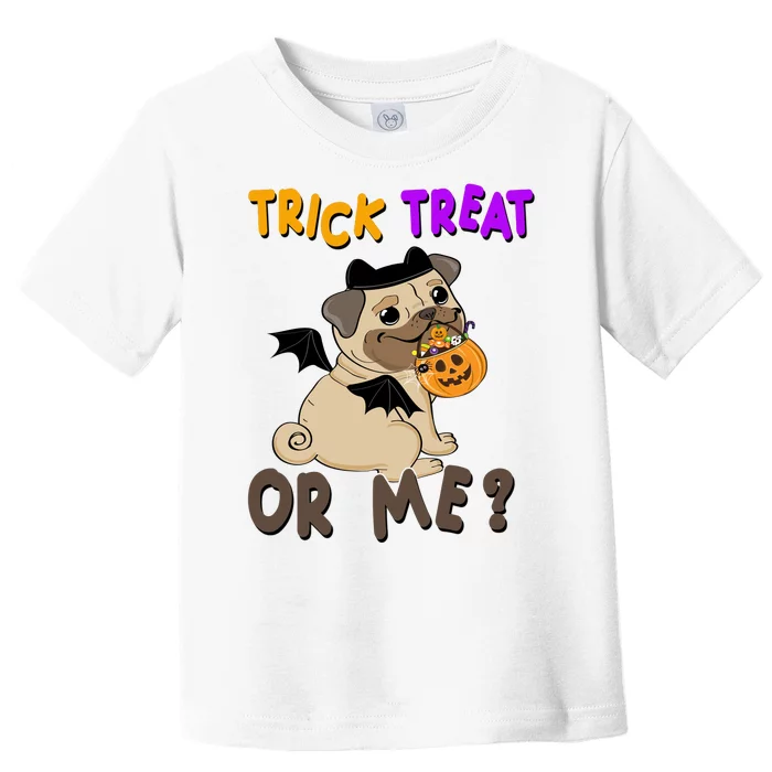 Trick Treat Or Me Pug Dog Halloween Toddler T-Shirt