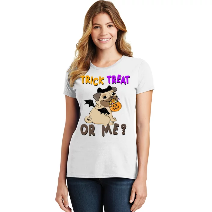 Trick Treat Or Me Pug Dog Halloween Women's T-Shirt