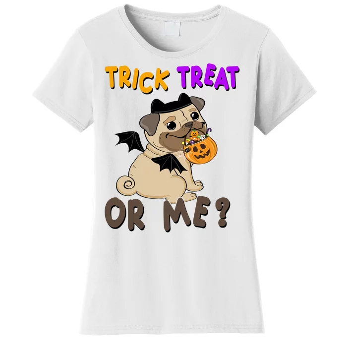 Trick Treat Or Me Pug Dog Halloween Women's T-Shirt