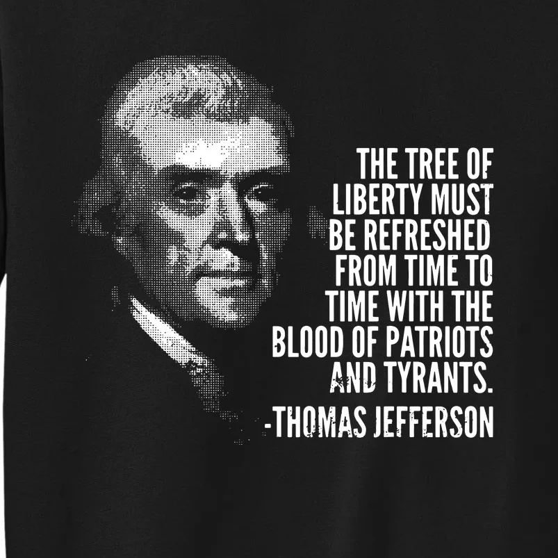 The Tree Of Liberty Thomas Jefferson Quote History Sweatshirt