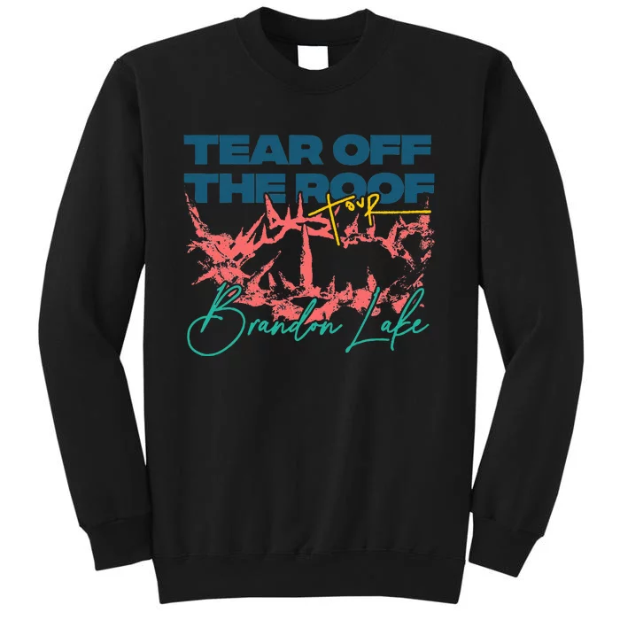 Totr Tear Off The Roof Merch B.R.A.N.D.O.N. L.A.K.E. Tall Sweatshirt