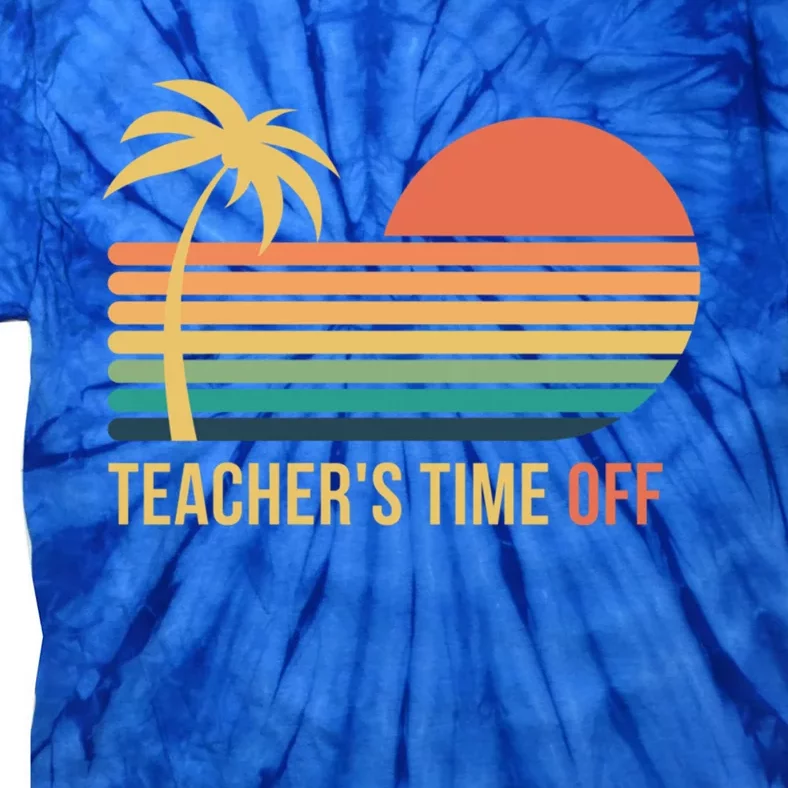 TeacherS Time Off Last Day Of School 2024 Cool Gift Tie-Dye T-Shirt