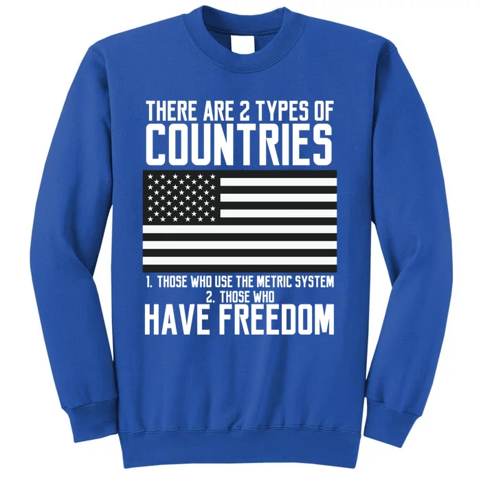 Two Types Of Countries Have Freedom Murica Us Flag Gift Tall Sweatshirt