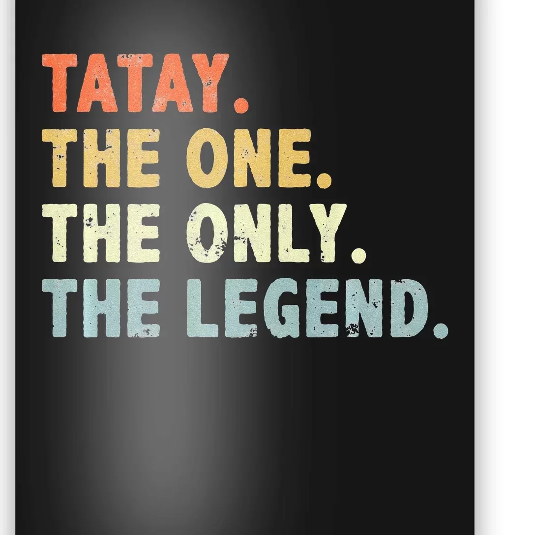 Tatay The One Only Legend Funny Fathers Day Grandpa Tatay Poster