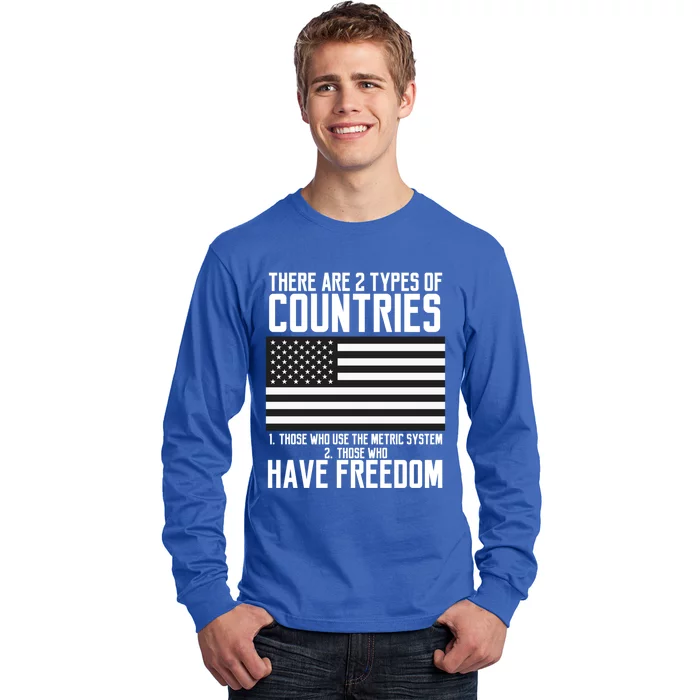 Two Types Of Countries Have Freedom Murica Us Flag Cute Gift Long Sleeve Shirt