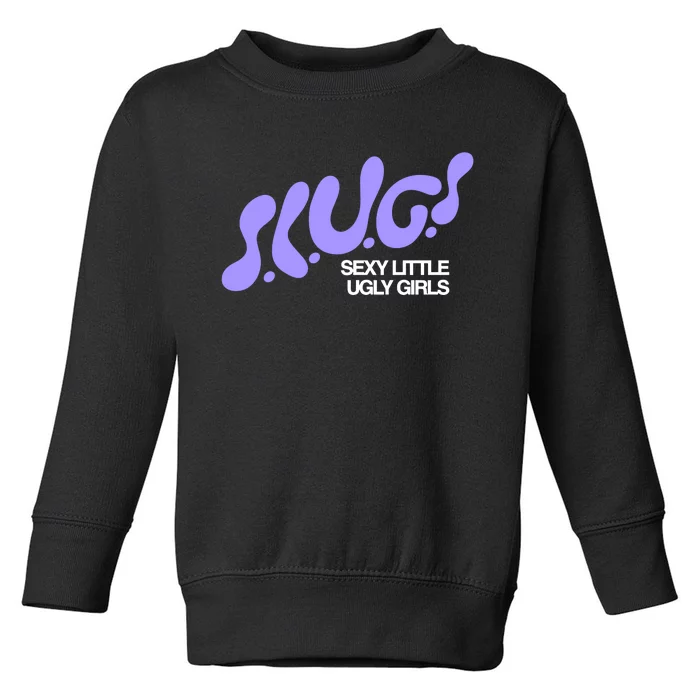 Trash Tuesday Podcast Slugs Sexy Little Ugly Toddler Sweatshirt