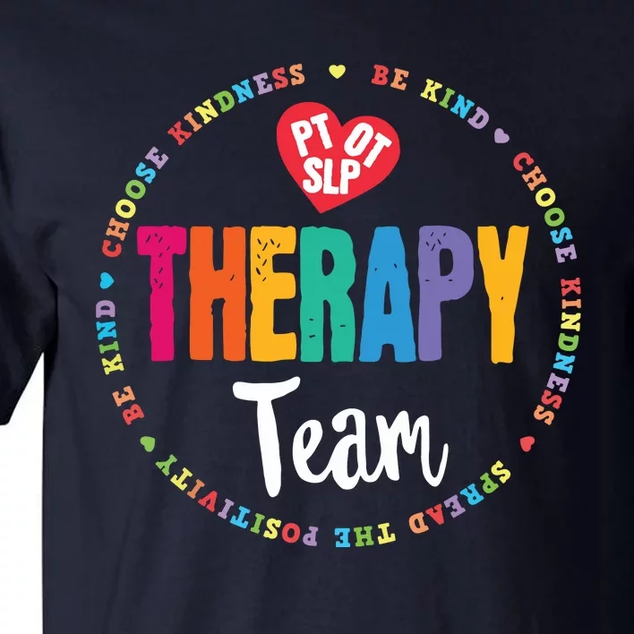 Therapy Team PT OT SLP Physical Occupational Therapist Tall T-Shirt