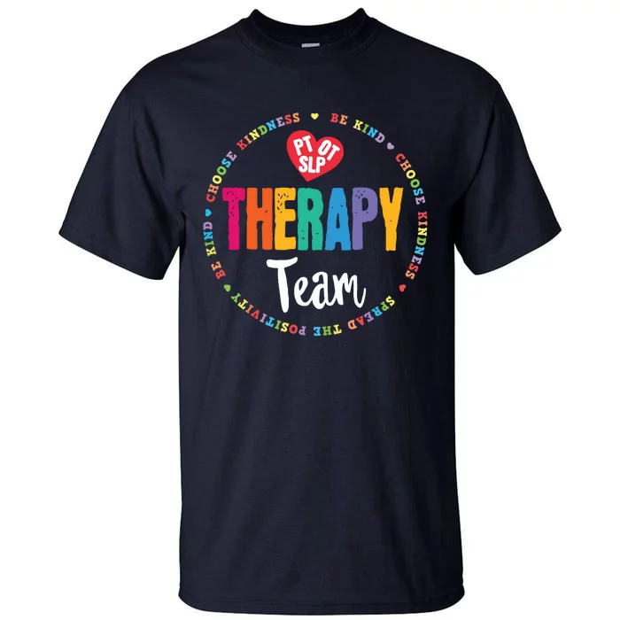 Therapy Team PT OT SLP Physical Occupational Therapist Tall T-Shirt