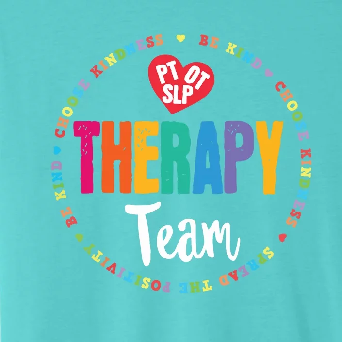 Therapy Team PT OT SLP Physical Occupational Therapist ChromaSoft Performance T-Shirt