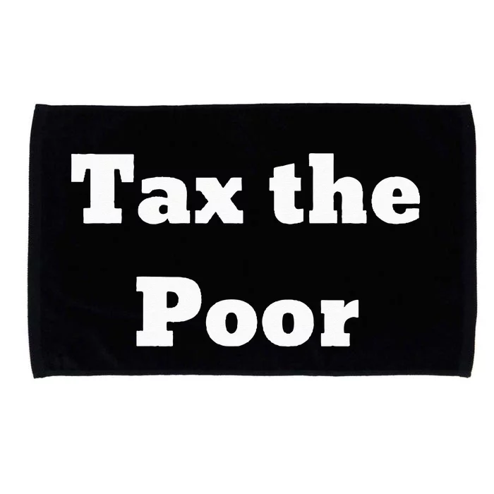 Tax The Poor Microfiber Hand Towel